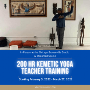 New! 200 Hour Kemetic Yoga Teacher Training Chicago Bronzeville (February 5 - March 27, 2022