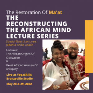 The Restoration Of Ma'at: Reconstructing The African Mind Lecture Series & Guided Tour of the Ancient Egyptian Museum (May 28 & 29)