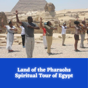 Land of the Pharaohs Spiritual Tour of Egypt (Winter 2026)